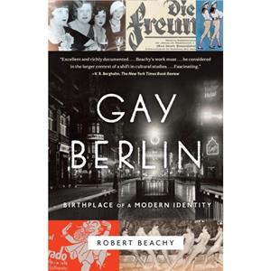 Gay Berlin by Robert Beachy