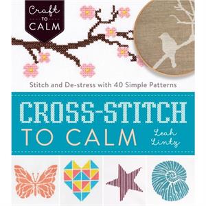 Cross Stitch to Calm by Leah Lintz