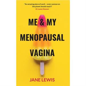 ME  MY MENOPAUSAL VAGINA by Jane Lewis