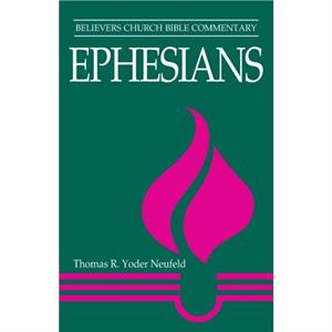 Ephesians by Tom Yoder Neufeld