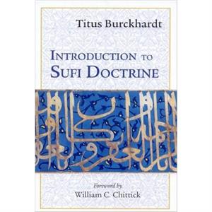 Introduction to Sufi Doctrine by Titus Burckhardt