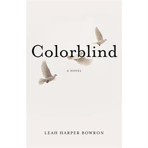 Colorblind by Leah Harper Bowron