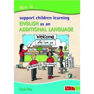 How to Support Children Learning English as an Additional Language by Chris Pim