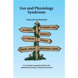 Gut and Physiology Syndrome by CampbellMcBride & M.D. & Dr. Natasha