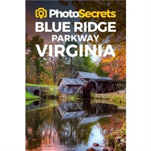 Photosecrets Blue Ridge Parkway Virginia by Andrew Hudson