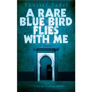 A Rare Blue Bird Flies with Me by Youssef Fadel