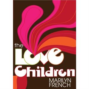 The Love Children by Marilyn French