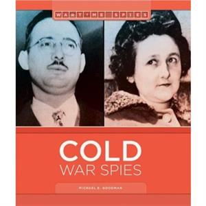 Cold War Spies by Michael E Goodman