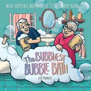 The Bubbliest Bubble Bath by Lise Frances