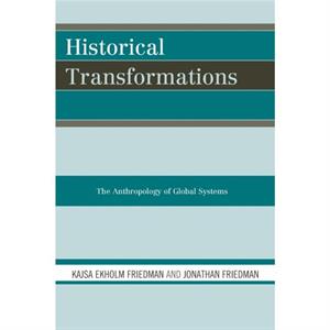 Historical Transformations by Jonathan Friedman