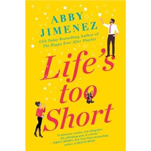 Lifes Too Short by Abby Jimenez