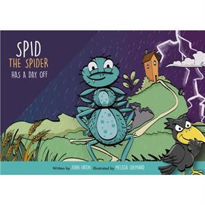 Spid the Spider Has a Day Off by John Eaton