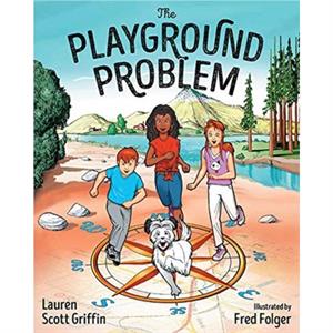 The Playground Problem by Lauren Scott Griffin