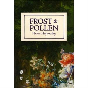 Frost  Pollen by Helen Hajnoczky