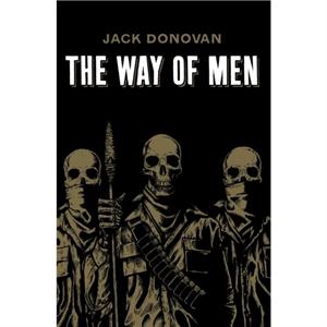 The Way of Men by Jack Donovan