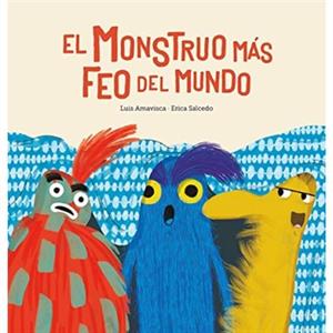 El monstruo ms feo del mundo by Luis Amavisca