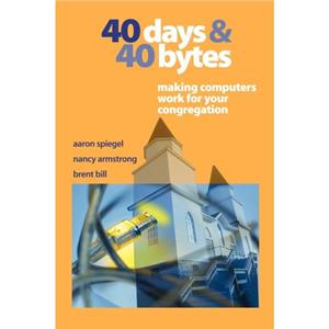 40 Days and 40 Bytes by Brent Bill