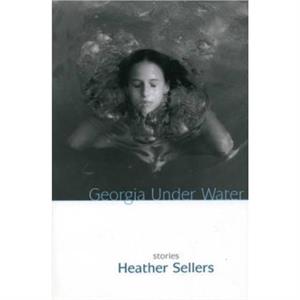 Georgia Under Water by Heather Sellers