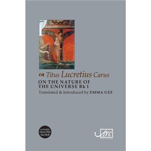 On the Nature of the Universe Book 1 by Emma Lucretius