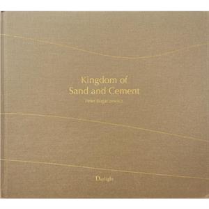 Kingdom of Sand and Cement by Peter Bogaczewicz