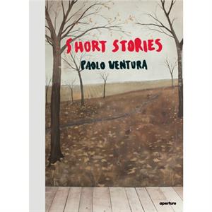 Paolo Ventura Short Stories by Edited by Denise Wolff