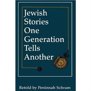 Jewish Stories One Generation Tells Another by Peninnah Schram