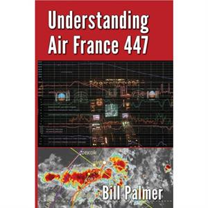 Understanding Air France 447 by Bill Palmer
