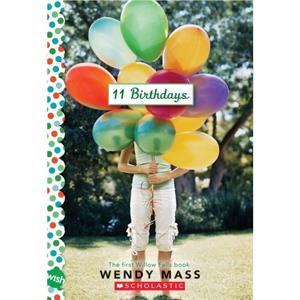 11 Birthdays A Wish Novel by Mass & Wendy