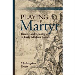 Playing the Martyr by Christopher Semk