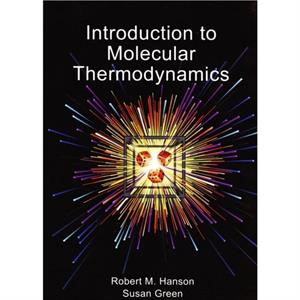 Introduction to Molecular Thermodynamics by Susan Green