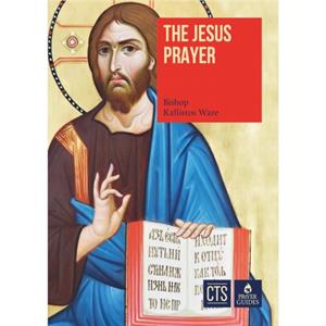 The Jesus Prayer by Bishop Kallistos Ware