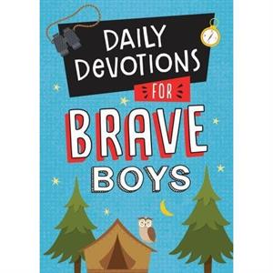 Daily Devotions for Brave Boys by Compiled by Barbour Staff