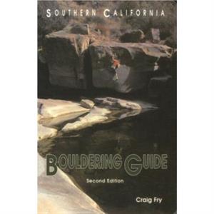 Southern California Bouldering by Craig Fry