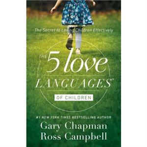 Five Love Languages of Children by Ross Campbell