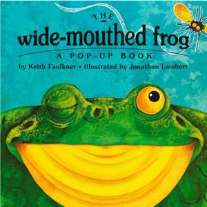 The WideMouthed Frog A PopUp Book by Keith Faulkner & Illustrated by Jonathan Lambert