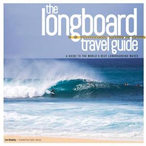 Longboard Travel Guide by Sam Bleakley