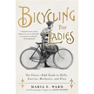 Bicycling for Ladies by Maria E. Ward