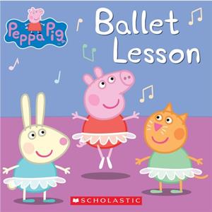 Ballet Lesson Peppa Pig by Elizabeth Schaefer