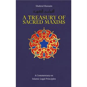 A Treasury of Sacred Maxims by Shahrul Hussain