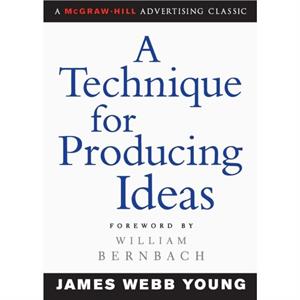 A Technique for Producing Ideas by James Young