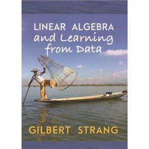 Linear Algebra and Learning from Data by Gilbert Massachusetts Institute of Technology Strang