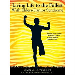 Living Life to the Fullest with EhlersDanlos Syndrome by Kathleen Muldowney Pt