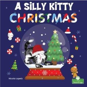 A Silly Kitty Christmas by Nicola Lopetz