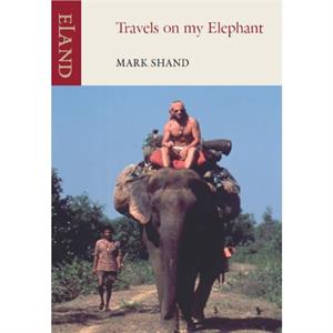 Travels on my Elephant by Mark Shand