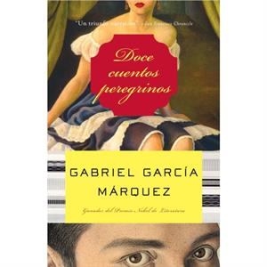 Doce cuentos peregrinos by Gabriel Garcia Marquez