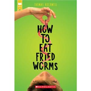 How to Eat Fried Worms by Thomas Rockwell & Illustrated by Emily Arnold McCully