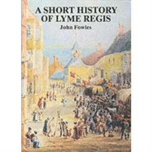 A Short History of Lyme Regis by John Fowles