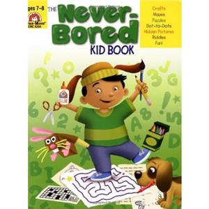 The NeverBored Kid Book Ages 78 by EvanMoor Educational Publishers