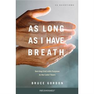 As Long as I Have Breath by Bruce Gordon