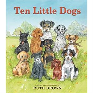 Ten Little Dogs by Ruth Brown